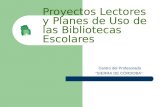 Proyectos Lectores y Planes de Uso de las Bibliotecas Escolares Centro del Profesorado SIERRA DE CÓRDOBA.