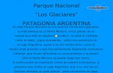 Parque Nacional Los Glaciares PATAGONIA ARGENTINA En este Parque Nacional se encuentran numerosos glaciares, el más famoso es el Perito Moreno, único glaciar.