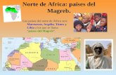 Norte de Africa: países del Magreb. Los países del norte de África son: Marruecos, Argelia, Túnez y Libia a los que se llamapaíses del Magreb.