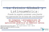 11 La Crisis Global y Latinoamérica: Puede la región sostener una fuerte recuperación en la tasa de crecimiento? XX Congreso Latinoamericano de Fideicomiso.