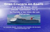 8 al 15 de Enero, 2012 8 al 15 de Enero, 2012 Desde Galveston, Tx; a la Florida y las Islas de Las Bahamas la Florida y las Islas de Las Bahamas Gran Crucero.