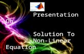 Presentation on Solution to non linear equations