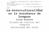La interculturalidad en la enseñanza de lenguas Irina Kostina Escuela de Ciencias del Lenguaje Universidad del Valle I Coloquio Latinoamericano sobre didáctica.