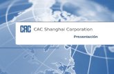 CAC Shanghai Corporation Presentación. Crear Soluciones Informáticas Para Sus Negocios CAC Shanghai Corporation Introducción CAC Corporation fue establecido.