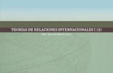 TEORÍAS DE RELACIONES INTERNACIONALES I (2) Mtra. Marcela Alvarez PérezMtra. Marcela Alvarez Pérez.