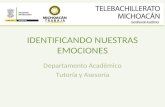 IDENTIFICANDO NUESTRAS EMOCIONES Departamento Académico Tutoría y Asesoría.