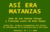 Juan de las Cuevas Toraya y Florinda Loret de Mola Ramos Fotos del archivo iconográfico del Centro de Información de la Construcción y del autor Matanzas,