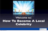 How To Become A Local Celebrity in 90 Days or Less