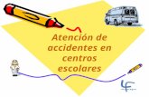 Atención de accidentes en centros escolares. Objetivos Identificar las causas más comunes de accidentes escolares Enumerar los principales teléfonos de.