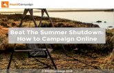 Beat the Summer Shutdown: How to Campaign Online
