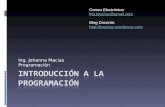 Ing. Johanna Macias Programación Correo Electrónico: ing.jmacias@gmail.com ing.jmacias@gmail.com Blog Docente: .