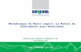 1  Metodología de Marco Lógico: La Matriz de Indicadores para Resultados Dirección General Adjunta de Coordinación.
