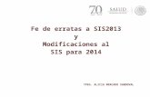 Fe de erratas a SIS2013 y Modificaciones al SIS para 2014 TPEG. ALICIA MERCADO SANDOVAL.