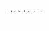 La Red Vial Argentina. RED VIAL ARGENTINA CARACTERISTICAS DE LA RED VIAL LARGAS EXTENSIONES CON BAJO TRANSITO Dificultades históricas de falta de mantenimiento.