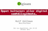 Rolf Källman Den nya öppenheten 23 oktober 2013