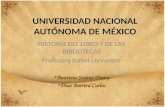 UNIVERSIDAD NACIONAL AUTÓNOMA DE MÉXICO HISTORIA DEL LIBRO Y DE LAS BIBLIOTECAS Profesora Isabel cervantes Bautista Suárez Diana Bautista Suárez Diana.