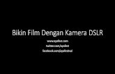 Bikin Film Dengan Kamera DSLR (Basic)