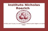 Instituto Nicholas Roerich Unidos por la paz, la ciencia y la cultura para lograr un mundo mejor.