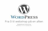 Fra 0 til webshop på en aften - WordCamp CPH 12. og 13. november