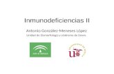 Inmunodeficiencias II Antonio González-Meneses López Unidad de Dismorfología y síndrome de Down.