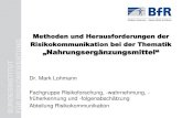 "Methoden und Herausforderungen der Risikokommunikation bei der Thematik Nahrungsergänzungsmittel" - Dr. Mark Lohmann (Bundesinstitut für Risikobewertung, BfR, Abteilung Risikokommunikation,