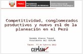 Competitividad, conglomerados productivos y nuevo rol de la planeación en el Perú Competitividad, conglomerados productivos y nuevo rol de la planeación.