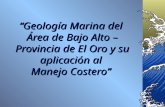 Geología Marina del Área de Bajo Alto – Provincia de El Oro y su aplicación al Manejo Costero.