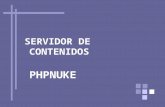 SERVIDOR DE CONTENIDOS PHPNUKE. Introducción Requerimientos Características Elementos de que se compone Instalación Configuración Arranque del PHP nuke.