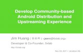 Develop Community-based Android Distribution and Upstreaming Experience