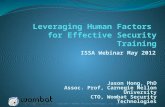 Leveraging Human Factors for Effective Security Training, for ISSA Webinar May 2012