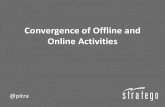Convergence of Offline and Online Activities