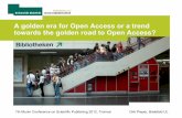 A golden era for Open Access or a trend towards the golden road to Open Access?