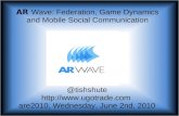 AR Wave: A Proof of Concept - Federation, Game Dynamics, Semantic Search, Mobile Social Communications