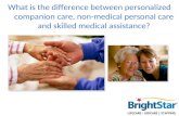 Difference between Personalized Companion Care, Non-Medical Personal Care and Skilled Medical Assistance