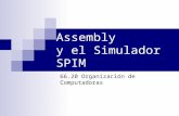 Assembly y el Simulador SPIM 66.20 Organización de Computadoras.