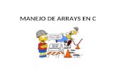 MANEJO DE ARRAYS EN C. MENU DEL DIA Introducción a los Arrays. Ejemplo Arrays. Aspectos claves sobre los arrays. Declaración de arrays en C. Inicialización.