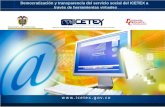 Democratización y transparencia del servicio social del ICETEX a través de herramientas virtuales INSTITUTO COLOMBIANO DE CREDITO EDUCATIVO Y ESTUDIOS.