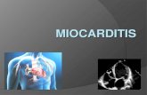 MIOCARDITIS. DEFINICION Proceso inflamatorio del corazón que compromete -Miocitos Intersticio Pequeños vasos Pericardio en ocasiones.