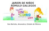 JARDÍN DE NIÑOS RÓMULO GALLEGOS San Bartolo, Amanalco; Estado de México.