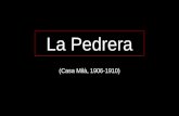 La Pedrera (Casa Milà, 1906-1910) La Pedrera fue la última gran obra civil que realizó Gaudí antes de dedicarse por completo a las obras de la Sagrada.