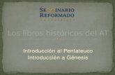Introducción al Pentateuco Introducción a Génesis.
