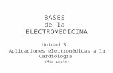 BASES de la ELECTROMEDICINA Unidad 3. Aplicaciones electromédicas a la Cardiología (4ta parte)