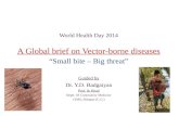Who day – 2014   a global brief on vector borne diseases.