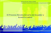 Movimiento Alianza PAIS Comisión Nacional de Formación y Capacitación Política 1 El Proceso Revolucionario en Ecuador y América Latina Movimiento Alianza.