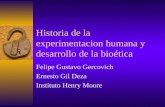 Historia de la experimentacion humana y desarrollo de la bioética Felipe Gustavo Gercovich Ernesto Gil Deza Instituto Henry Moore.