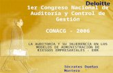 1er Congreso Nacional de Auditoría y Control de Gestión CONACG - 2006 LA AUDITORIA Y SU INJERENCIA EN LOS MODELOS DE ADMINISTRACIÓN DE RIESGOS EMPRESARIALES.