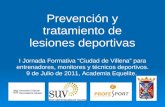 Prevención y tratamiento de lesiones deportivas I Jornada Formativa Ciudad de Villena para entrenadores, monitores y técnicos deportivos. 9 de Julio de.