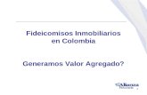 Fideicomisos Inmobiliarios en Colombia Generamos Valor Agregado? 1.