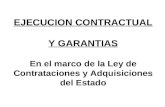 EJECUCION CONTRACTUAL Y GARANTIAS En el marco de la Ley de Contrataciones y Adquisiciones del Estado.