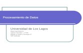 Universidad de Los Lagos Miguel Angel Barahona Ingeniero Informático – UTFSM Magíster en Gestión y Tecnología UC PMP Certificated Procesamiento de Datos.